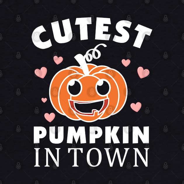 Cutest Pumpkin In Town - Halloween by HappyGiftArt